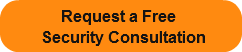      Request a Free Security Consultatio