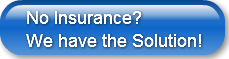 No Insurance? We have the Solution!