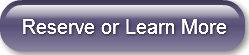 Reserve or Learn More