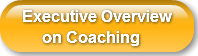 Executive Overview      on Coaching