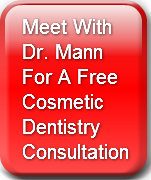 Meet WithDr. MannFor A FreeCosmeticDenti