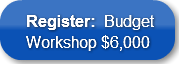 Register:  BudgetWorkshop $6,000