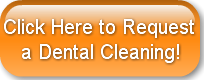 Click Here to Request    a Dental Cleani
