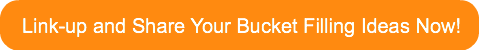 link-up-and-share-your-bucket-filling-id