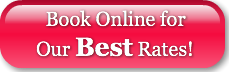   Book Online forOur Best Rates!
