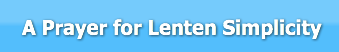 a-prayer-for-lenten-simplicity