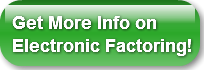 Get More Info on Electronic Factoring!