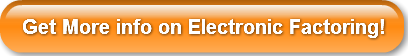 Get More info on Electronic Factoring!