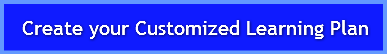 Create your Customized Learning Plan