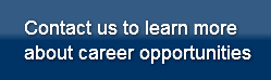 Contact us to learn moreabout career opp