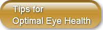 Tips forOptimal Eye Health