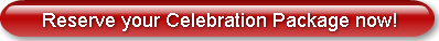 Reserve your Celebration Package now!