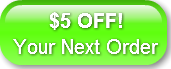       $5 OFF!Your Next Order