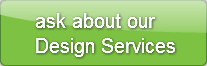 Ask About Our Design Services