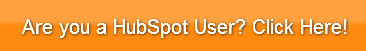 Are you a HubSpot User? Click Here!